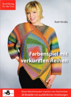 Farbenspiel mit verkürzten Reihen -  Ruth Kindla Anleitungsbuch / Anleitungsheft  - Schoppel Strickheft 