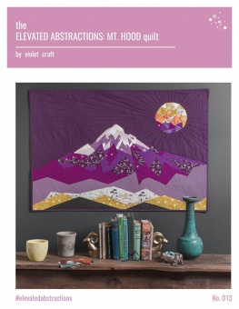 The Elevated Abstractions Mt. Hood Quilt by Violet Craft - FPP Anleitung / Schnittmuster 