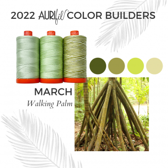 2022 Aurifil Color Builders - Rainforest Flora BOM &  Aurifil 50 wt. Garnsortimente Walking Palm Set - März Garnbox
